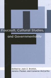 Foucault Cultural Studies And Governmentality 1st Edition Jack Z Bratich Jeremy Packer Cameron Mccarthy