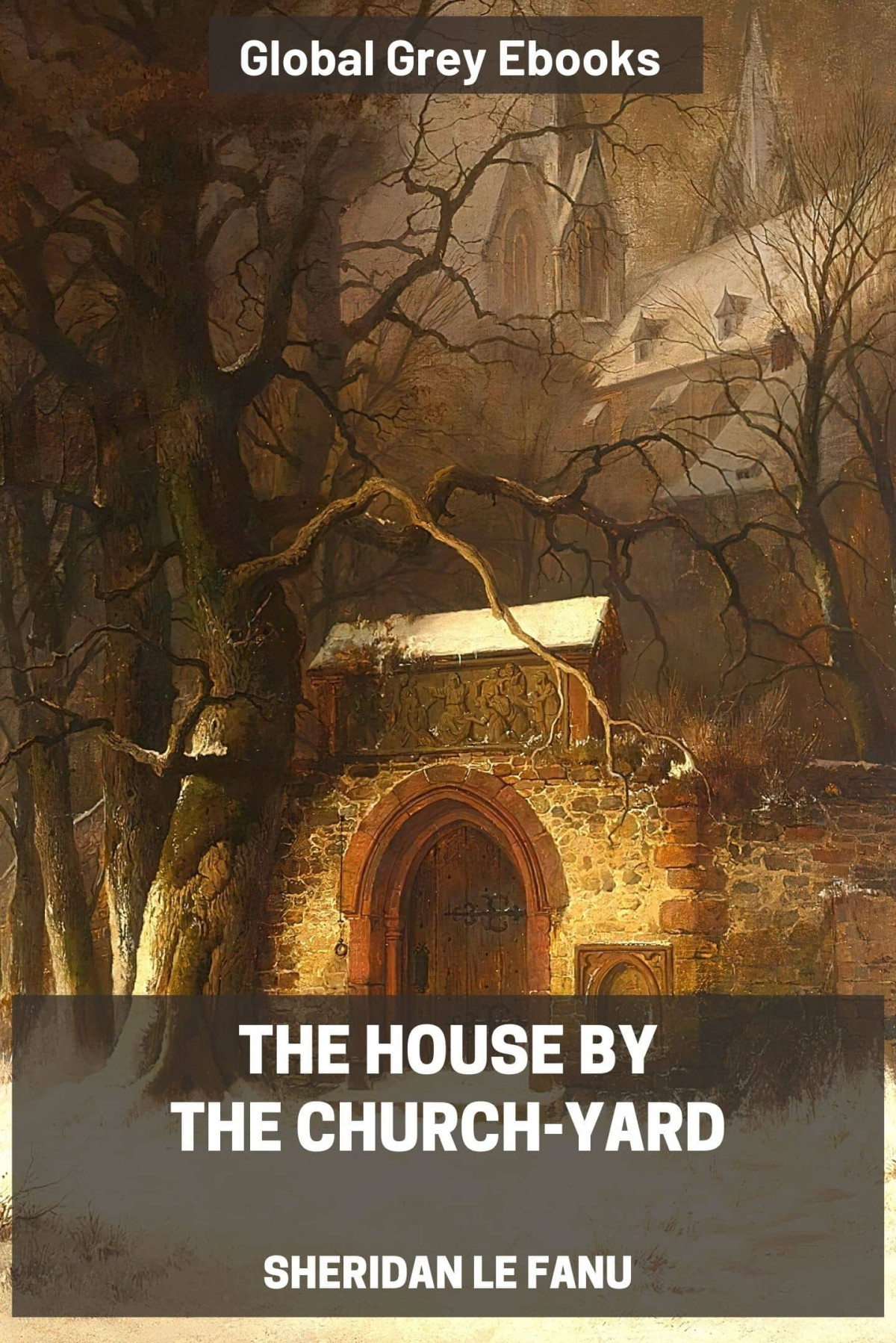 The House By The Churchyard Sheridan Le Fanu