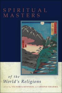 Spiritual Masters Of The Worlds Religions 1st Edition Victoria Kennick Arvind Sharma