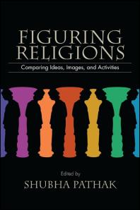 Figuring Religions Comparing Ideas Images And Activities 1st Edition Shubha Pathak