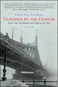 Vanished By The Danube Peace War Revolution And Flight To The West 1st Edition Charles Farkas