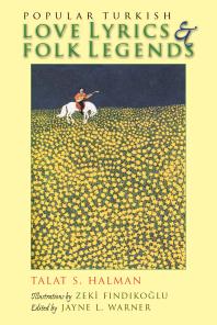 Popular Turkish Love Lyrics And Folk Legends Talat S Halman Jayne Warner Zeki Findikoglu