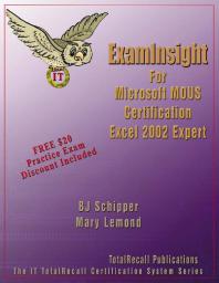 Examinsight For Microsoft Office Specialist Certification Excel 2002 Xp Expert Exam 1st Edition Bj Schipper