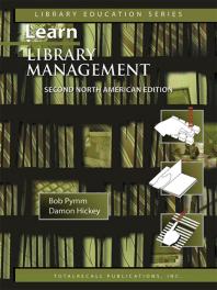 Learn Library Management A Practical Study Guide For New Or Busy Managers In Libraries And Other Information Agencies 2nd Edition Bob Pymm Damon Hickey