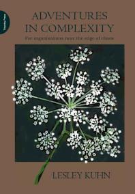 Adventures In Complexity For Organisations Near The Edge Of Chaos 1st Edition Lesley Kuhn