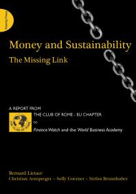 Money And Sustainability The Missing Link 1st Edition Bernard Lietaer Christian Arnsperger Sally Goerner
