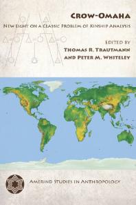 Crowomaha New Light On A Classic Problem Of Kinship Analysis 1st Edition Thomas R Trautmann Peter M Whiteley