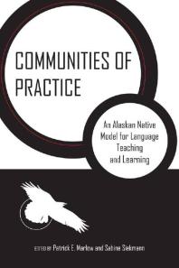 Communities Of Practice An Alaskan Native Model For Language Teaching And Learning 1st Edition Patrick E Marlow Sabine Siekmann