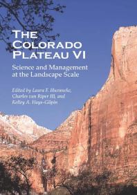 The Colorado Plateau Vi Science And Management At The Landscape Scale 1st Edition Laura Foster Huenneke Charles Van Riper Kelley Ann Haysgilpin