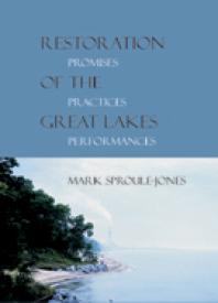 Restoration Of The Great Lakes Promises Practices And Performances 1st Edition Mark Sproulejones