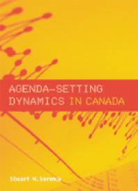 Agendasetting Dynamics In Canada 1st Edition Stuart N Soroka