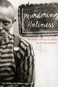 Murdering Holiness The Trials Of Franz Creffield And George Mitchell 1st Edition Jim Phillips Rosemary Gartner