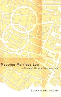 Mapping Marriage Law In Spanish Gitano Communities 1st Edition Susan G Drummond