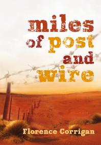 Miles Of Post And Wire 1st Edition Florence Corrigan
