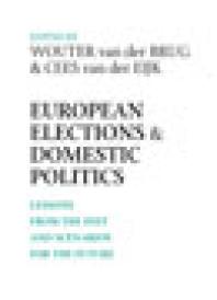 European Elections And Domestic Politics Lessons From The Past And Scenarios For The Future 1st Edition Wouter Van Der Brug Cees Van Der Eijk