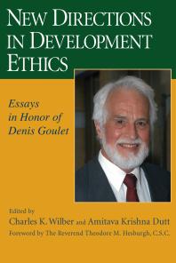 New Directions In Development Ethics Essays In Honor Of Denis Goulet 1st Edition Charles K Wilber Amitava Krishna Dutt