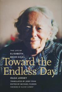 Toward The Endless Day The Life Of Elisabeth Behrsigel 1st Edition Olga Lossky Michael Plekon