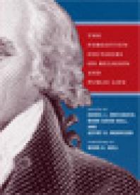 Forgotten Founders On Religion And Public Life 1st Edition Daniel Dreisbach Jeffry H Morrison Mark David Hall