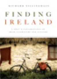 Finding Ireland A Poets Explorations Of Irish Literature And Culture 1st Edition Richard Tillinghast