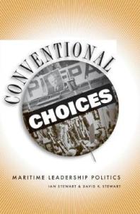 Conventional Choices Maritime Leadership Politics 1st Edition Ian Stewart David K Stewart