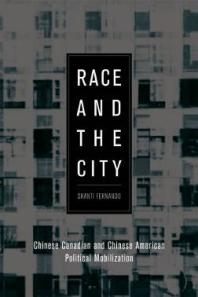 Race And The City Chinese Canadian And Chinese American Political Mobilization 1st Edition Shanti Fernando