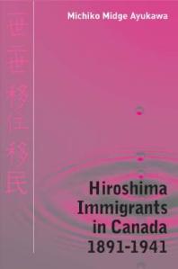 Hiroshima Immigrants In Canada 18911941 1st Edition Michiko Midge Ayukawa