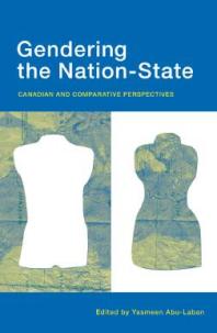Gendering The Nationstate Canadian And Comparative Perspectives 1st Edition Yasmeen Abulaban Francesca Scala Caroline Andrew Janine Brodie Louise Chappell Maya Eichler Jane Jenson Paul Kershaw Judy Rebick Marian Sawer
