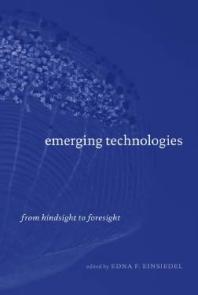 Emerging Technologies From Hindsight To Foresight 1st Edition Edna F Einsiedel
