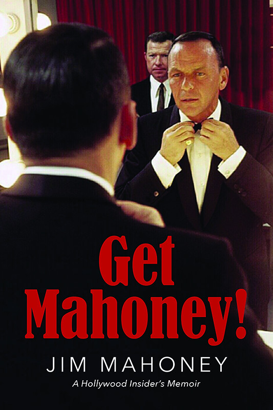Get Mahoney A Hollywood Insiders Memoir Jim Mahoney