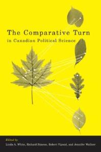 The Comparative Turn In Canadian Political Science 1st Edition Linda White Thomas O Hueglin Richard Simeon Robert Vipond Jennifer Wallner Keith G Banting Alan C Cairns James Farney Rodney S Haddow Ran Hirschl