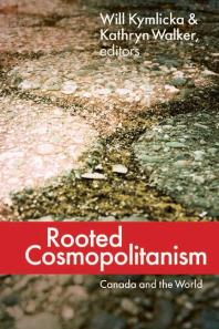 Rooted Cosmopolitanism Canada And The World 1st Edition Will Kymlicka Kathryn Walker