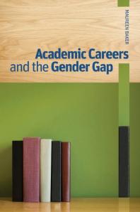 Academic Careers And The Gender Gap 1st Edition Maureen Baker