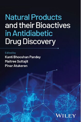 Natural Products And Their Bioactives In Antidiabetic Drug Discovery 1st Edition Kanti Bhooshan Pandey
