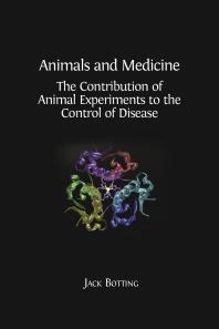 Animals And Medicine The Contribution Of Animal Experiments To The Control Of Disease 1st Edition Jack Botting Regina Botting Adrian R Morrison