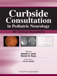 Curbside Consultation In Pediatric Neurology 49 Clinical Questions 1st Edition Daniel Licht Nicole Ryan