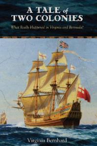 A Tale Of Two Colonies What Really Happened In Virginia And Bermuda 1st Edition Virginia Bernhard