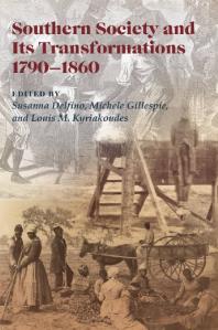 Southern Society And Its Transformations 17901860 1st Edition Susanna Delfino Michele Gillespie Louis M Kyriakoudes