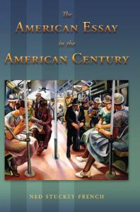 The American Essay In The American Century 1st Edition Ned Stuckeyfrench Ned Stuckeyfrench