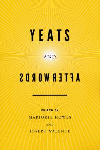 Yeats And Afterwords 1st Edition Marjorie Howes Joseph Valente