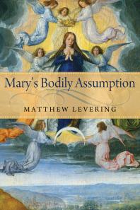 Marys Bodily Assumption 1st Edition Matthew Levering