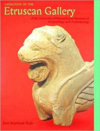 Catalogue Of The Etruscan Gallery Of The University Of Pennsylvania Museum Of Archaeology And Anthropology 1st Edition Jean Macintosh Turfa