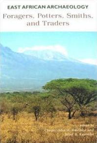East African Archaeology Foragers Potters Smiths And Traders 1st Edition Chapurukha M Kusimba