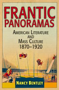 Frantic Panoramas American Literature And Mass Culture 187192 1st Edition Nancy Bentley