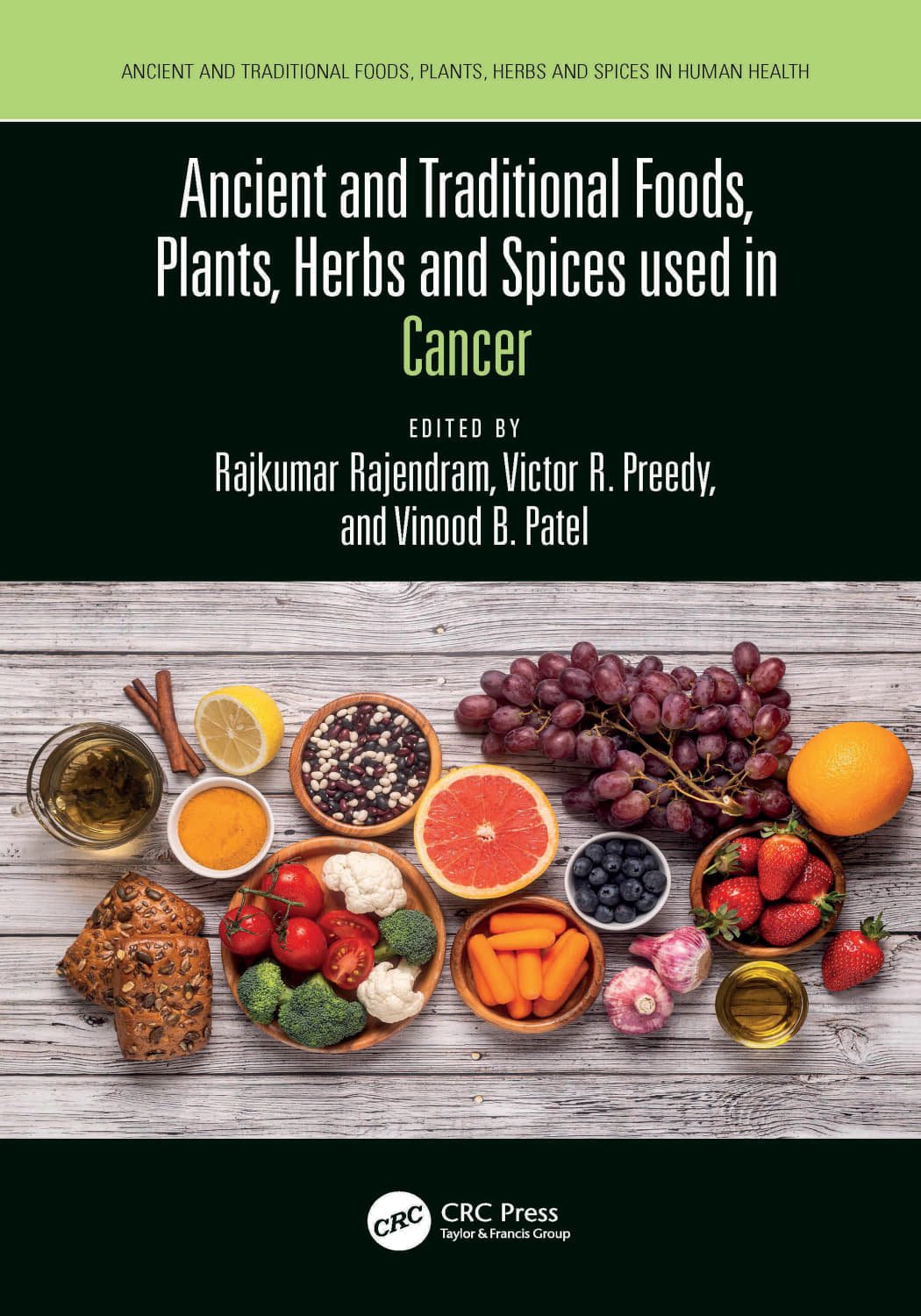 Ancient And Traditional Foods Plants Herbs And Spices Used In Cancer Rajkumar Rajendram