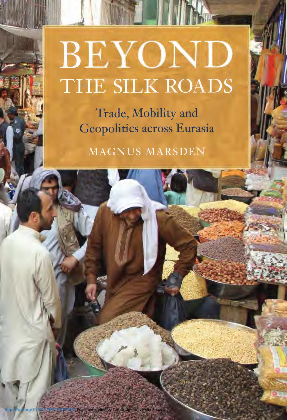 Beyond The Silk Roads Trade Mobility And Geopolitics Across Eurasia Magnus Marsden