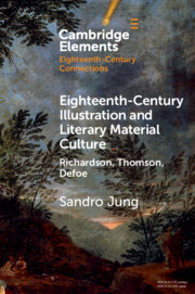 Eighteenthcentury Illustration And Literary Material Culture Richardson Thomson Defoe Sandro Jung
