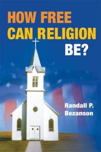 How Free Can Religion Be 1st Edition Randall P Bezanson