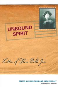 Unbound Spirit Letters Of Flora Belle Jan 1st Edition Flora Belle Jan Fleur Yano Saralyn Daly Judy Wu
