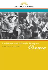 Caribbean And Atlantic Diaspora Dance Igniting Citizenship 1st Edition Yvonne Daniel