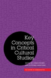 Key Concepts In Critical Cultural Studies 1st Edition Linda Steiner Joli Jensen Clifford Christians Stuart Allan Jack Bratich Clifford G Christians Norman Denzin Mark Fackler Robert Fortner Lawrence Grossberg